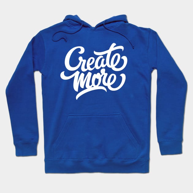 Create more! (white) Hoodie by bjornberglund